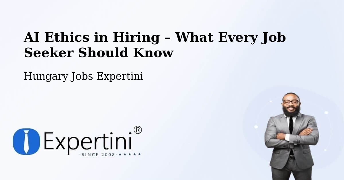AI Ethics in Recruitment & Hiring – Szigetcsép - Szigetcsép, Hungary Jobs Expertini