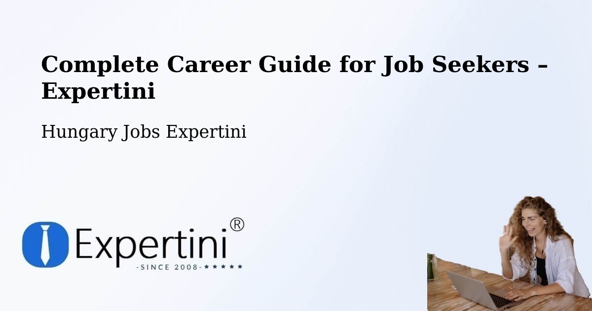 Career Guide for Job Seekers – Szigetcsép - Szigetcsép, Hungary Jobs Expertini