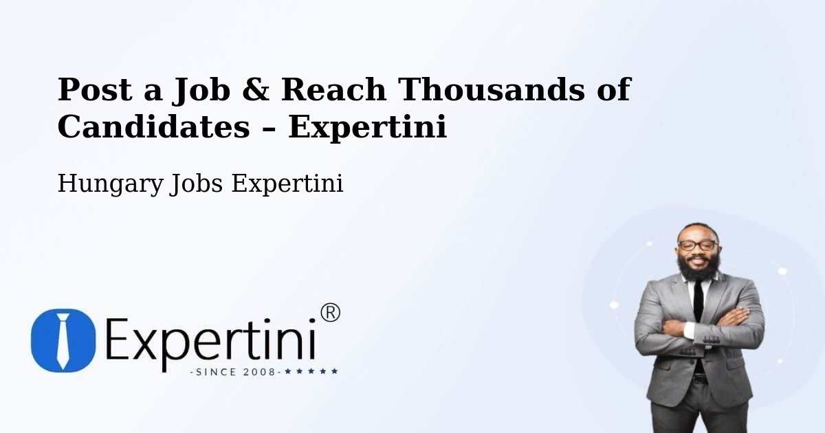 Post a Job in Szigetcsép – Hire the Right Talent - Szigetcsép, Hungary Jobs Expertini