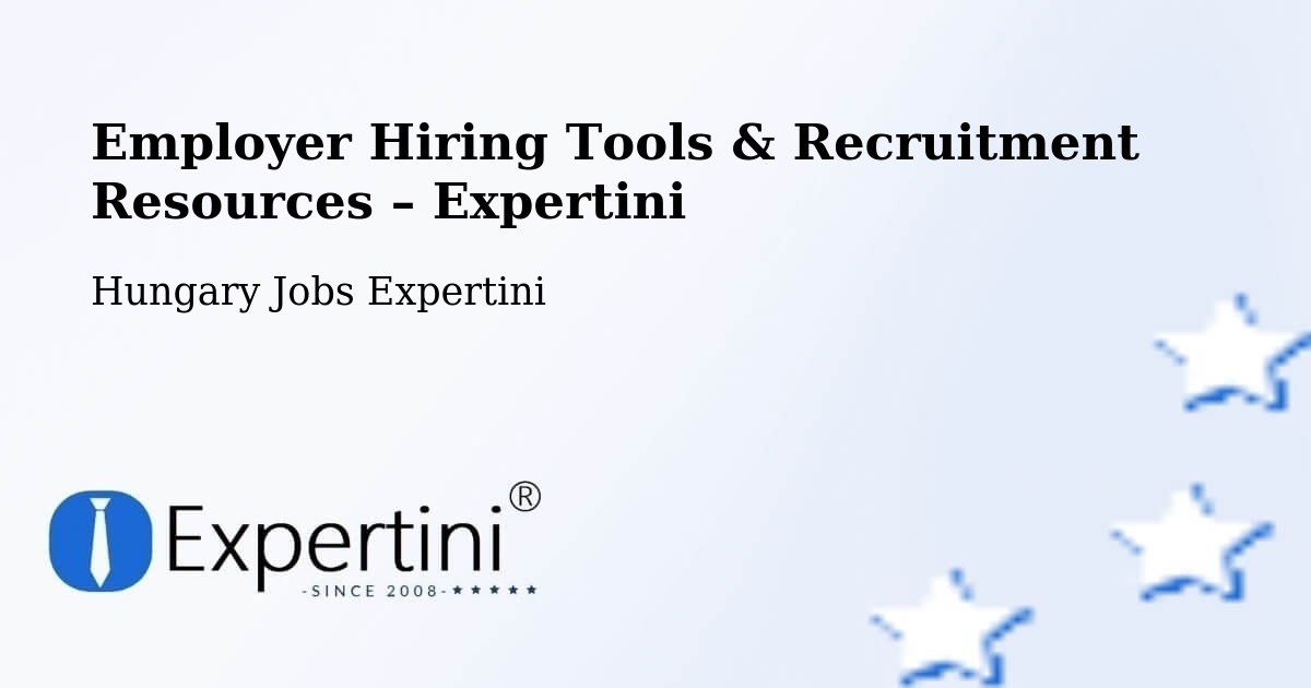 Employer Hiring Tools & Recruitment Resources – Szigetcsép - Szigetcsép, Hungary Jobs Expertini