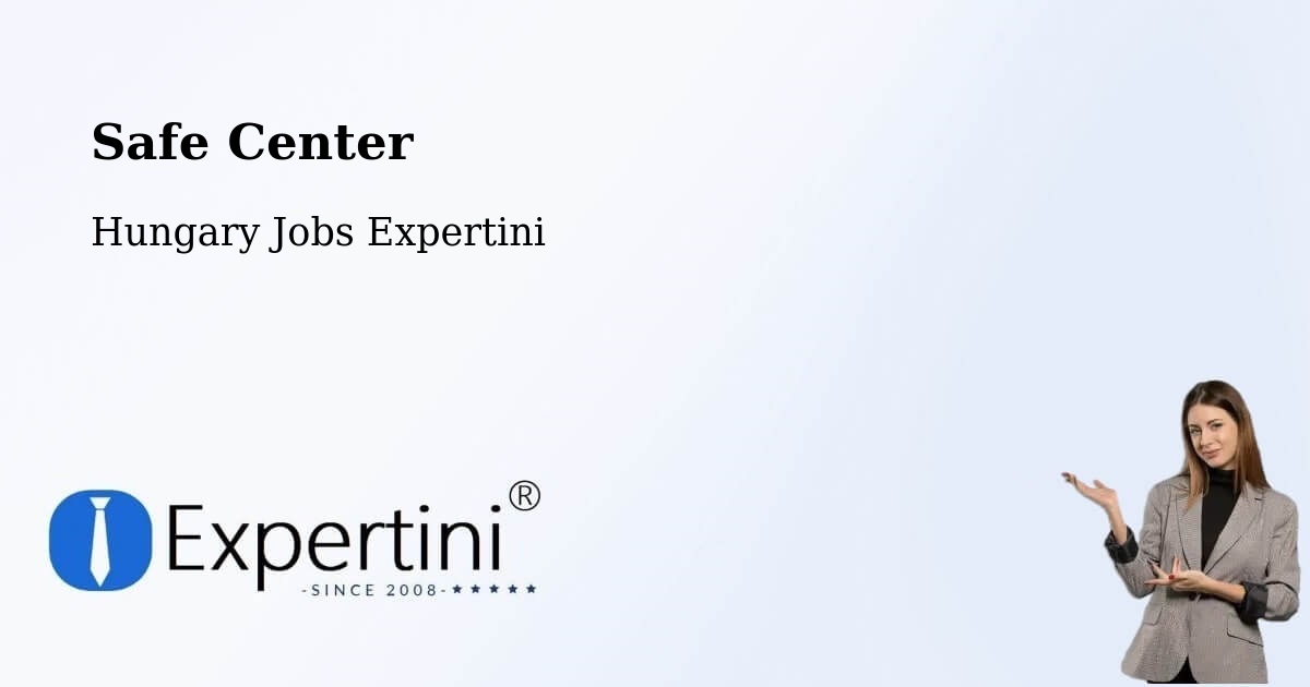 Safety Center – Szigetcsép - Hungary Jobs Expertini